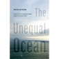 The Unequal Ocean: Living with Environmental Change Along the Peruvian Coast - Hardcover