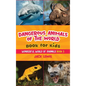 Dangerous Animals of the World Book for Kids: Astonishing photos and fierce facts about the deadliest animals on the planet! - Hardcover