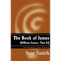 The Book of James: William James, That is - Paperback
