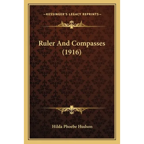 Ruler And Compasses (1916) - Paperback