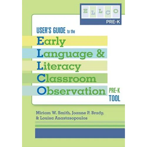 User's Guide to the Early Language and Literacy Classroom Observation, Pre-K Tool - Paperback