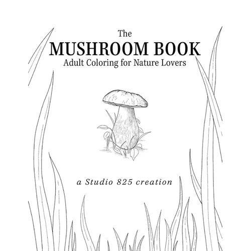 The Mushroom Book - Adult Coloring for Nature Lovers - Paperback