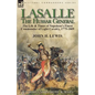 Lasalle-the Hussar General: the Life & Times of Napoleon's Finest Commander of Light Cavalry, 1775-1809 - Paperback