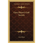 Gary Player's Golf Secrets - Hardcover