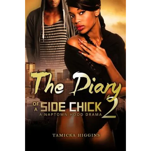 The Diary of a Side Chick 2: A Naptown Hood Drama - Paperback