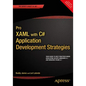 Pro Xaml with C#: Application Development Strategies (Covers Wpf, Windows 8.1, and Windows Phone 8.1) - Paperback