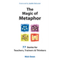 The Magic of Metaphor: 77 Stories for Teachers, Trainers and Therapists - Paperback