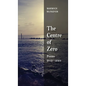 The Centre of Zero: Poems 2019-2024 - Hardcover