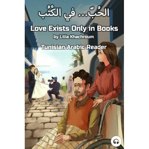 Love Exists Only in Books: Tunisian Arabic Reader - Paperback