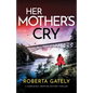 Her Mother's Cry: A completely gripping mystery thriller - Paperback