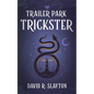 Trailer Park Trickster - Hardcover