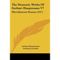 The Dramatic Works Of Gerhart Hauptmann V7: Miscellaneous Dramas (1917) - Paperback