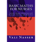 Basic Maths for Nurses: Includes Dosage Calculations with Examples, Exercises and Mock Tests - Paperback