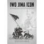 Iwo Jima Icon: The Photograph and The Photographer - Paperback