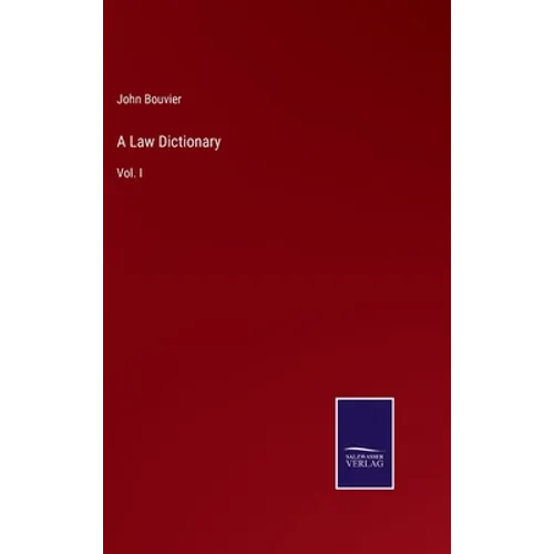 A Law Dictionary: Vol. I - Hardcover