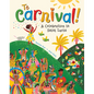 To Carnival!: A Celebration in Saint Lucia - Hardcover