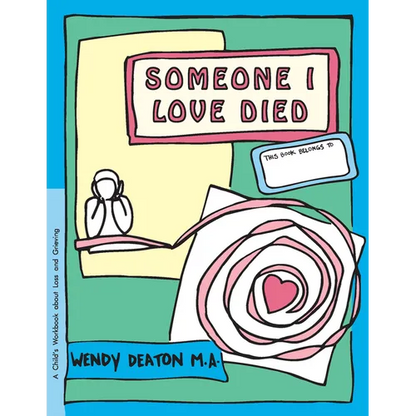 Grow: Someone I Loved Died: A Child's Workbook about Loss and Grieving - Paperback