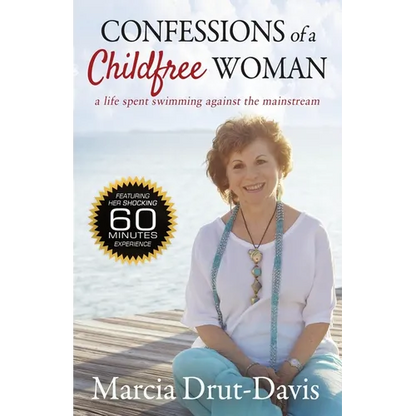 Confessions of a Childfree Woman: A Life Spent Swimming Against the Mainstream - Paperback