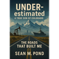 UNDERestimated: The Roads that Built Me - Paperback