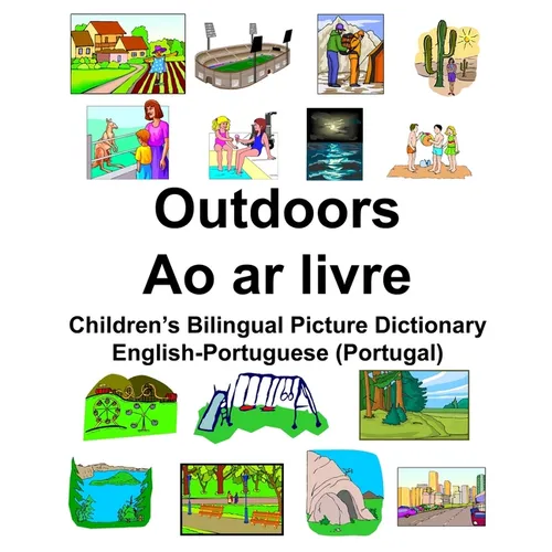 English-Portuguese (Portugal) Outdoors/Ao ar livre Children's Bilingual Picture Dictionary - Paperback