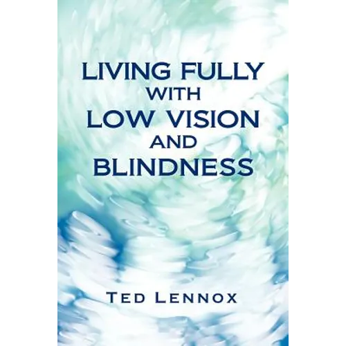 Living Fully with Low Vision and Blindness - Paperback