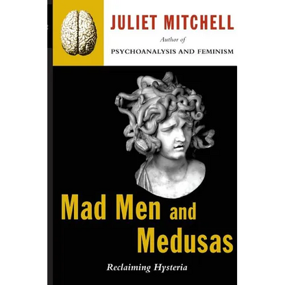 Mad Men and Medusas: Reclaiming Hysteria - Paperback
