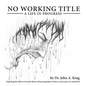 No Working Title: a Life in Progress - Hardcover