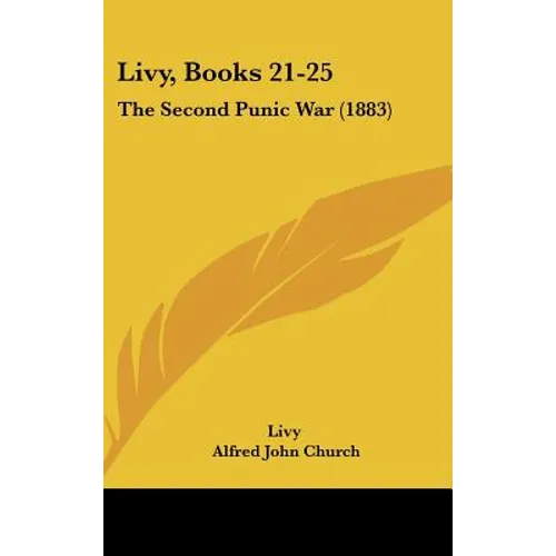 Livy, Books 21-25: The Second Punic War (1883) - Hardcover