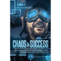 Chaos to Success: Innovative Strategies for Creating Clarity and Progress for Complex Projects - Paperback