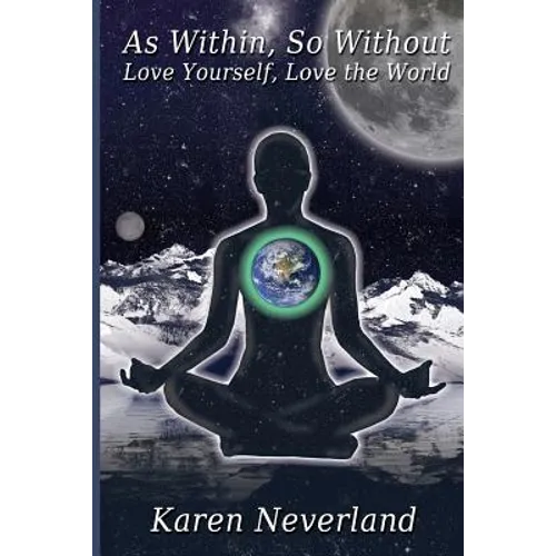 As Within, So Without: Love Yourself, Love the World - Paperback
