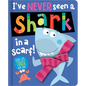 I've Never Seen a Shark in a Scarf - Board Book