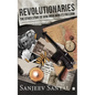 Revolutionaries: The Other Story of How India Won Its Freedom - Hardcover