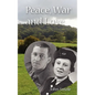 Peace, War and Love: A Tale of Growing Up, Going to War and Finding Peace in Love - Paperback