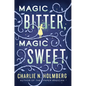 Magic Bitter, Magic Sweet - Paperback