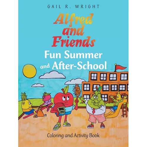 Alfred and Friends Fun Summer and After-School: Coloring and Activity Book - Paperback