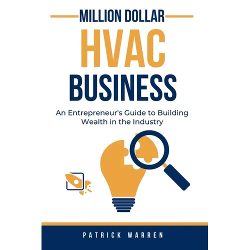 Million Dollar HVAC Business: An Entrepreneur's Guide to Building Wealth in the Industry - Paperback
