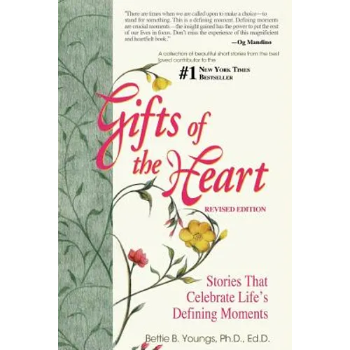 Gifts of the Heart--Short Stories That Celebrate Life's Defining Moments - Paperback