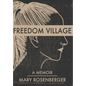 Freedom Village: A Memoir - Hardcover