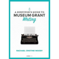 A Survivor's Guide to Museum Grant Writing - Paperback