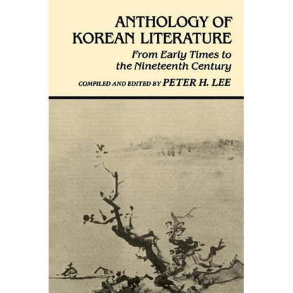 Anthology of Korean Literature: From Early Times to Nineteenth Century - Paperback