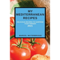 My Mediterranean Recipes: Delicious Recipes to Surprise Your Friends - Paperback