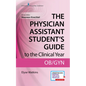 The Physician Assistant Student's Guide to the Clinical Year: OB-GYN: With Free Online Access! - Paperback