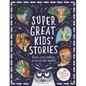 Super Great Kids' Stories: From Storytellers Around the World - Hardcover