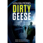 Dirty Geese: The gripping AI Political Thriller of 2023 (A Kanha and Colbey Thriller Book 1) - Paperback