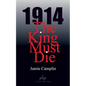 1914 The King Must Die - Paperback