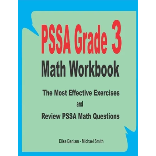 PSSA Grade 3 Math Workbook: The Most Effective Exercises and Review PSSA Math Questions - Paperback