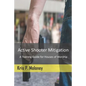 Active Shooter Mitigation: A Training Guide for Houses of Worship - Paperback
