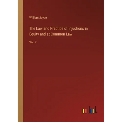 The Law and Practice of Injuctions in Equity and at Common Law: Vol. 2 - Paperback