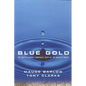 Blue Gold: The Battle Against Corporate Theft of the World's Water - Paperback