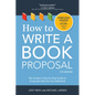 How to Write a Book Proposal: The Insider's Step-By-Step Guide to Proposals That Get You Published - Paperback